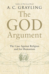 The God Argument: The Case against Religion and for Humanism