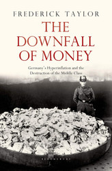 The Downfall of Money: Germany's Hyperinflation and the Destruction