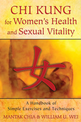 Chi Kung for Women's Health and Sexual Vitality: A Handbook of Simple