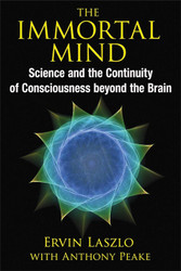 The Immortal Mind: Science and the Continuity of Consciousness beyond