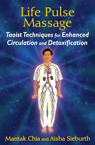 Life Pulse Massage: Taoist Techniques for Enhanced Circulation and