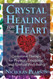 Crystal Healing for the Heart: Gemstone Therapy for Physical