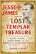 Jesse James and the Lost Templar Treasure: Secret Diaries Coded Maps Jesse James and the Lost Templar Treasure: Secret Diaries Coded Maps