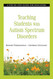 Teaching Students with Autism Spectrum Disorders: A Step-by-Step