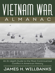 Vietnam War Almanac: An In-Depth Guide to the Most Controversial