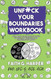 Unfuck Your Boundaries Workbook