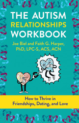The Autism Relationships Workbook: How to Thrive in Friendships