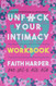 Unfuck Your Intimacy Workbook: Using Science for Better Dating Sex