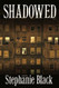 Shadowed