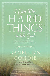 I Can Do Hard Things with God