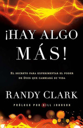 Hay algo Mas: El secreto para experimentar el poder de Dios que