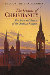 The Genius of Christianity: The Spirit and Beauty of the Christian