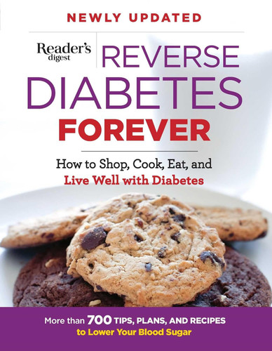 Reverse Diabetes Forever Newly Updated: How to Shop Cook Eat and Live