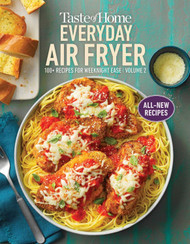 Taste of Home Everyday Air Fryer Vol 2: 100+ Recipes for Weeknight