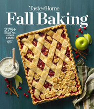 Taste of Home Fall Baking: 275+ Breads Pies Cookies and More!