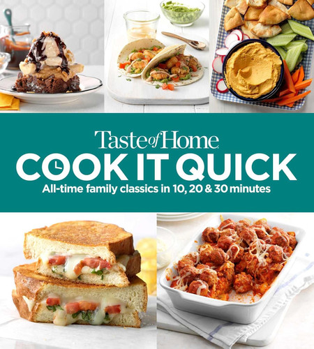 Taste of Home Cook it Quick: All-time family classics in 10 20 & 30