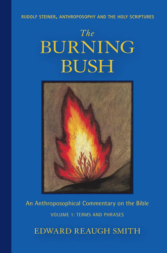 The Burning Bush: Rudolf Steiner Anthroposophy and the Holy