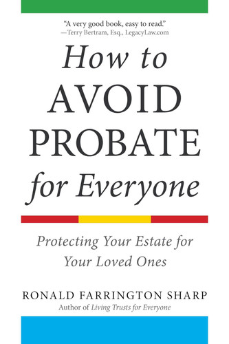 How to Avoid Probate for Everyone: Protecting Your Estate for Your