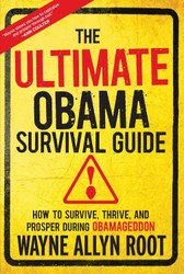The Ultimate Obama Survival Guide: How to Survive Thrive and Prosper