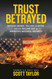 Trust Betrayed: Barack Obama Hillary Clinton and the Selling Out of