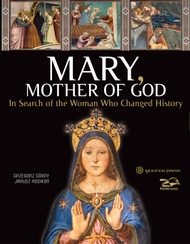 Mary Mother of God: In Search of the Woman Who Changed History