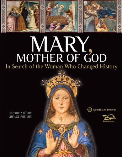 Mary Mother of God: In Search of the Woman Who Changed History
