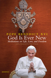 God Is Ever New: Meditations on Life Love and Freedom