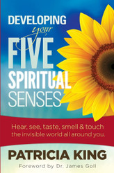 Developing Your Five Spiritual Senses: See Hear Smell Taste & Feel
