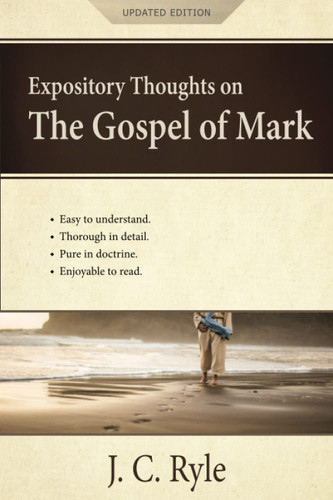 Expository Thoughts on the Gospel of Mark