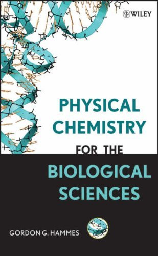 Physical Chemistry For The Biological Sciences