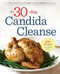 The 30-Day Candida Cleanse: The Complete Diet Program to Beat Candida