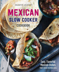 Mexican Slow Cooker Cookbook: Easy Flavorful Mexican Dishes That Cook