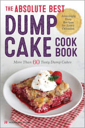The Absolute Best Dump Cake Cookbook