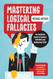 Mastering Logical Fallacies: The Definitive Guide to Flawless