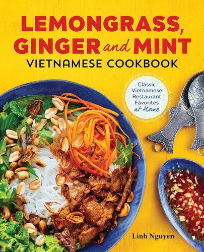Lemongrass Ginger and Mint Vietnamese Cookbook: Classic Vietnamese