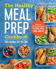 The Healthy Meal Prep Cookbook: Easy and Wholesome Meals to Cook Prep