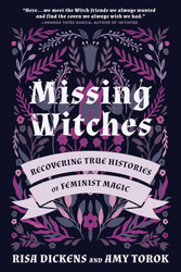 Missing Witches: Recovering True Histories of Feminist Magic