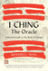 I Ching the Oracle: A Practical Guide to the Book of Changes: An