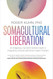 Somacultural Liberation