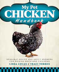 My Pet Chicken Handbook: Sensible Advice and Savvy Answers for