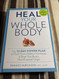 Heal Your Whole Body The 12-Day Power Plan to Flush Toxins Balance