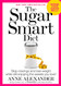 The Sugar Smart Diet: Stop Cravings and Lose Weight While Still