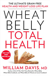 Wheat Belly Total Health: The Ultimate Grain-Free Health and