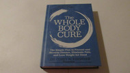 The Whole Body Cure: the Simple Plan to Prevent and Reverse Disease