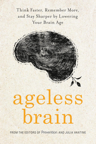 Ageless Brain: Think Faster Remember More and Stay Sharper by