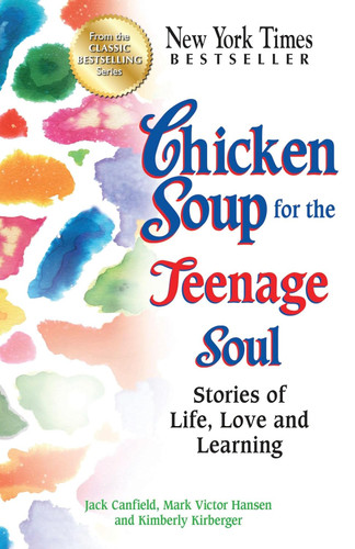 Chicken Soup for the Teenage Soul: Stories of Life Love and Learning