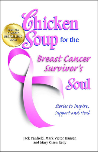 Chicken Soup for the Breast Cancer Survivor's Soul: Stories to