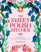 The Sweet Polish Kitchen: A Celebration of Home Baking and Nostalgic
