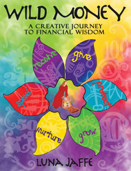 Wild Money: A Creative Journey to Financial Wisdom