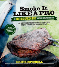 Smoke It Like a Pro on the Big Green Egg & Other Ceramic Cookers